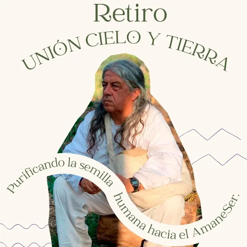 Retiro Unión cielo y tierra: Purificando la semilla humana hacia el AmaneSer.